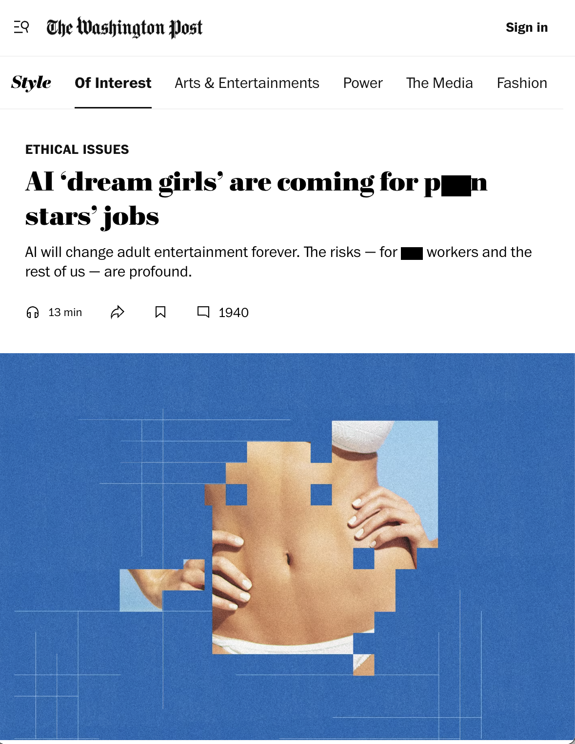 number - The Washington Post Style of Interest Arts & Entertainments Power The Media Sign in Fashion Ethical Issues Al 'dream girls' are coming for pn stars' jobs Al will change adult entertainment forever. The risksfor| workers and the rest of us are pro